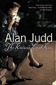 Kaisers Last Kiss - Alan Judd