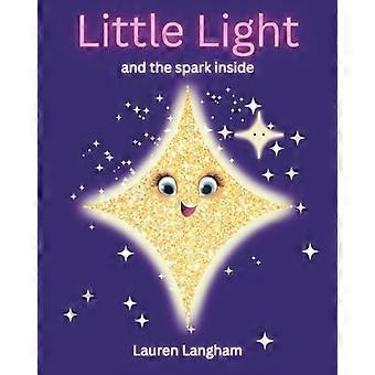 Little light and the spark inside a tender story of self love and inner strength