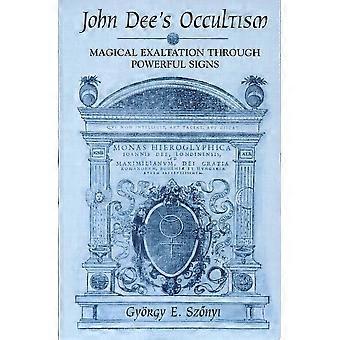 John dee's occultism magical exaltation through powerful signs