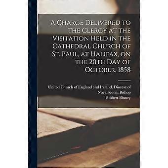 A Charge Delivered To The Clergy At The Visitation Held In The Cathedral Church - Creative Media Partners LLC - Paperback - en Book