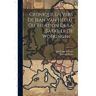 Cronique En Vers De Jean Van Heelu Ou Relation De La Bataille De Woeringen - Jan van Heelu - Hardcover - English Book - History