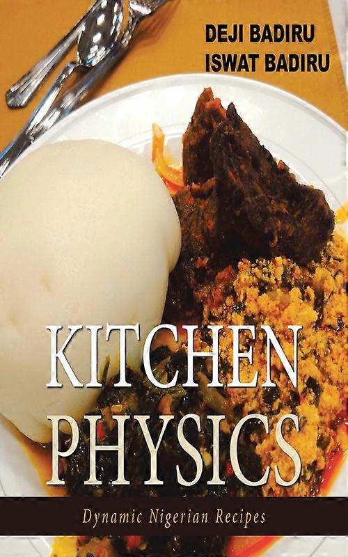 Kitchen Physics Dynamic Nigerian Recipes