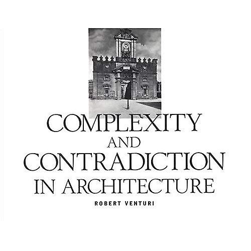 Complexity and Contradiction in Architecture (Museum of Modern Art Papers on Architecture)