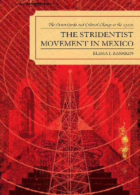 The Stridentist Movement In Mexico by Elissa J. Rashkin Paperback Book