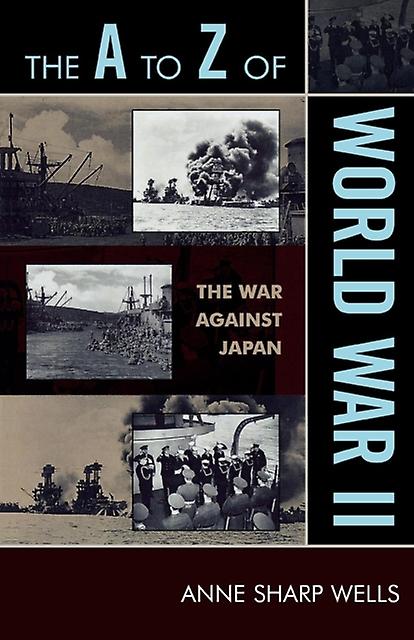 The A To Z Of World War Ii by Anne Sharp Wells Paperback Book