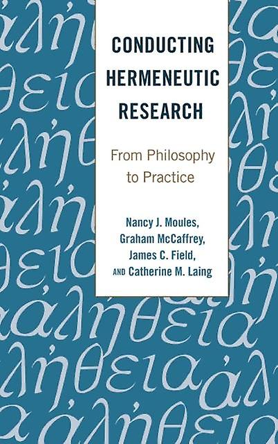 Conducting Hermeneutic Research by Catherine M. Laing Hardback Book