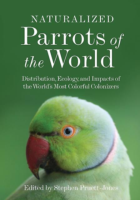 Naturalized Parrots Of The World Paperback Book