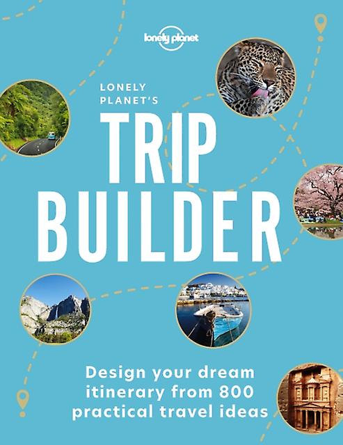 Lonely Planets Trip Builder by Lonely Planet Hardback Book