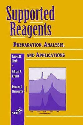 Supported Reagents - Preparation Analysis and Applications