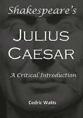 Shakespeares "Julius Caesar": En kritisk introduktion