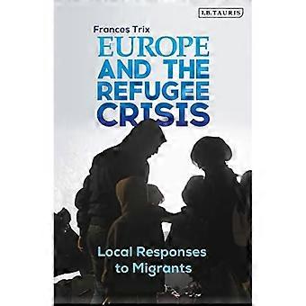 Europa en de vluchtelingencrisis: lokale reacties op migranten