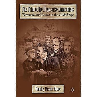 The Trial Of The Haymarket Anarchists Terrorism And Justice In The Gilded Age - Timothy Messer-Kruse - Paperback - en Book