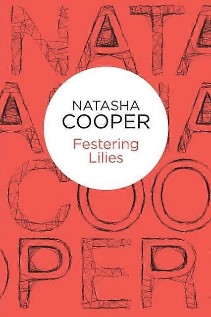 Festering Lilies - Natasha Cooper