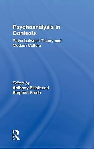 Psychoanalysis in Context: Paths between Theory and Modern Culture