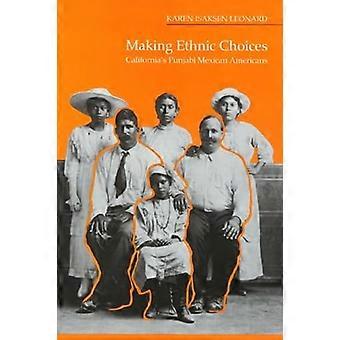 Making Ethnic Choices Californias Punjabi Mexican Americans