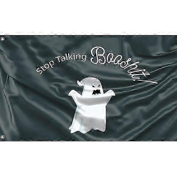 Stop Talking Booshit Flag