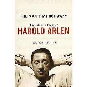 The Man That Got Away: La vita e le canzoni di Harold Arlen