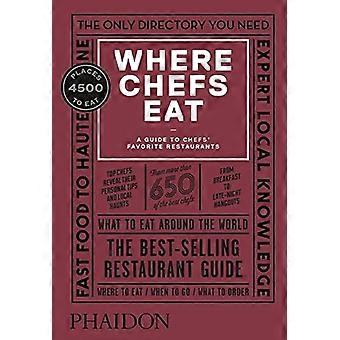 Wo Köche essen: Ein Leitfaden zu den Lieblingsrestaurants der Köche (Dritte Auflage)