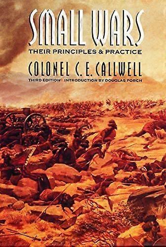 Small Wars: Their Principles and Practice