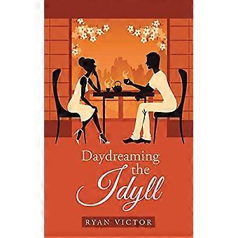 Daydreaming the Idyll