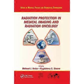 Radiation Protection In Medical Imaging And Radiation Oncology - Taylor & Francis Ltd