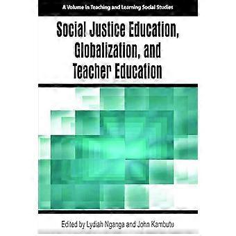 Bildung für soziale Gerechtigkeit Globalisierung und Lehrerbildung