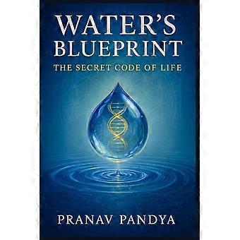 DER BLAUPLAN DES WASSERS – Der geheime Code des Lebens