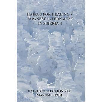 Haiku per la guarigione V Internamento dei giapponesi in Siberia I