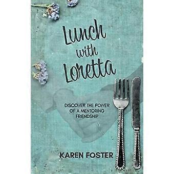 Lunch with loretta discover the power of a mentoring friendship