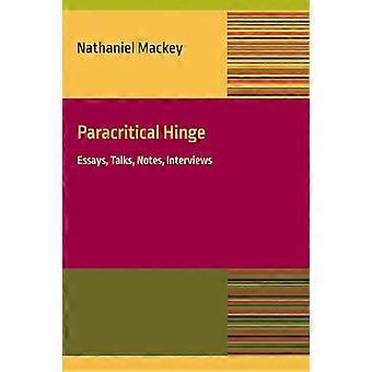 Paracritical Hinge Essay Talks Notes Interviews