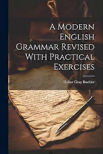 A modern english grammar revised with practical exercises