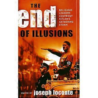 End Of Illusions Religious Leaders Confront Hitler's Gathering Storm - Joseph Loconte - Paperback - English Book - History