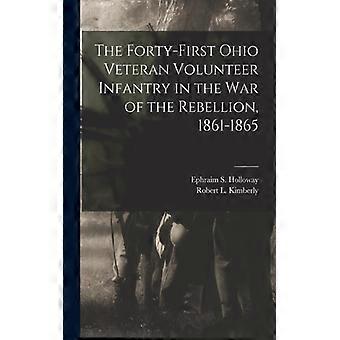 The Forty-first Ohio Veteran Volunteer Infantry In The War Of The Rebellion 1 - Robert L. Kimberly - Paperback - English Book - History