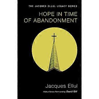 Hope In Time Of Abandonment - Jacques Ellul - Paperback - en Book