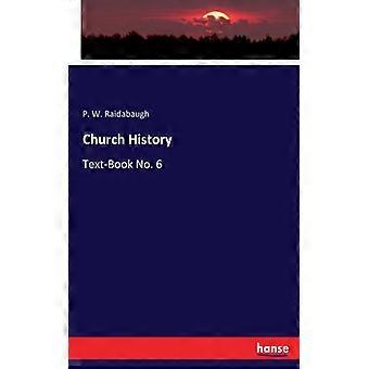 Church Historytext-book No. 6 - P. W. Raidabaugh - Paperback - English Book - History