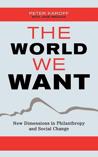 The World We Want by Peter Karoff Paperback Book