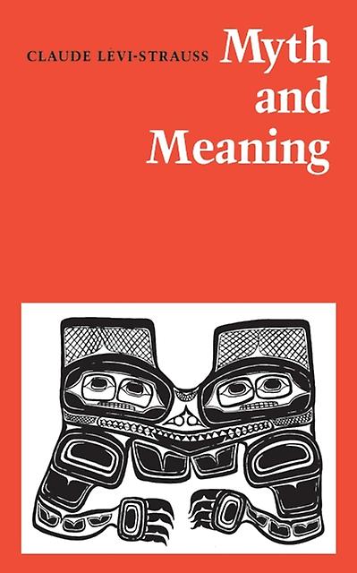 Myth And Meaning by Claude LeviStrauss Paperback Book