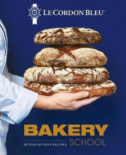 Le Cordon Bleu Bakery School - Le Cordon Bleu - Baking - Grub Street Publishing - Hardback