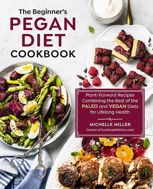 The Beginner's Pegan Diet Cookbook by Michelle Miller Paperback