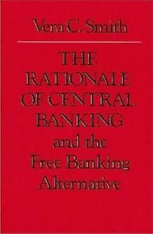 Rationale Of Central Banking by Vera Smith Paperback