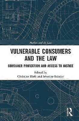 Vulnerable Consumers and the Law
