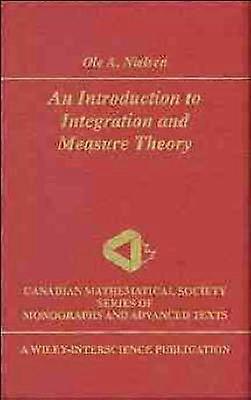 An Introduction to Integration and Measure Theory