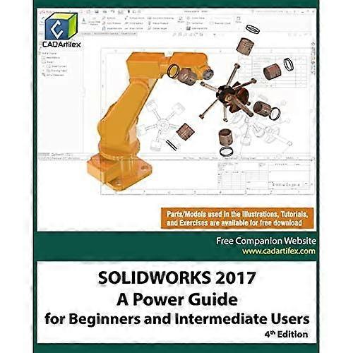 Solidworks 2017: A Power Guide for Beginners and Intermediate Users