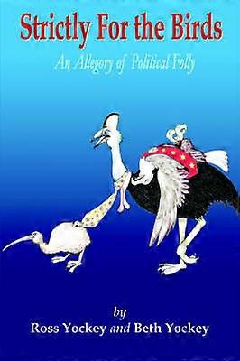 Strictly For The Birds