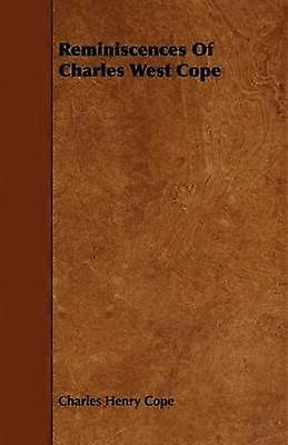 Reminiscences Of Charles West Cope