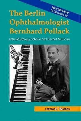 The Berlin Ophthalmologist Bernhard Pollack