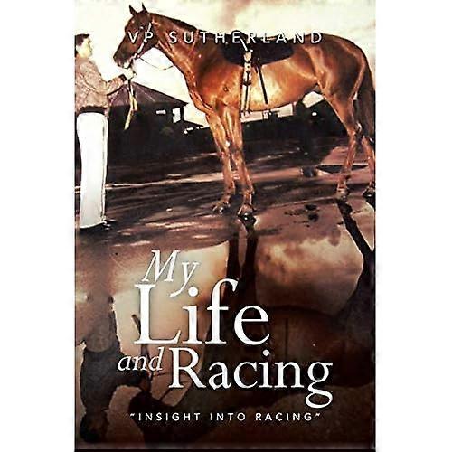 My Life and Racing:  Insight Into Racing