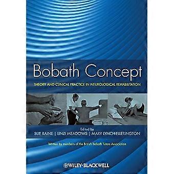 Bobath Concept Theory and Clinical Practice in Neurological Rehabilitation