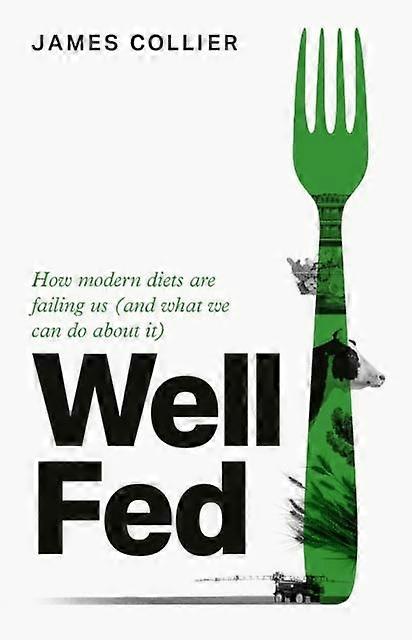 Well Fed by James Collier Hardback Book