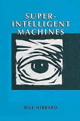 Super-Intelligent Machines